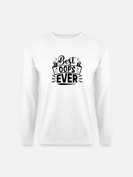 Best Oops Ever- lustiges Mutter Design. - Unisex Pullover - Weiß