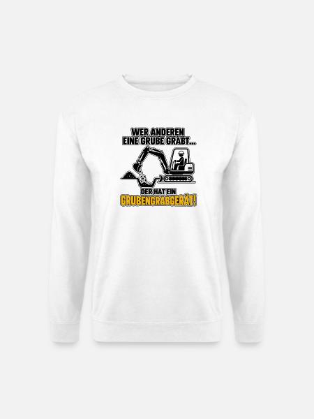 Wer anderen eine Grube gräbt - Unisex Pullover - Weiß