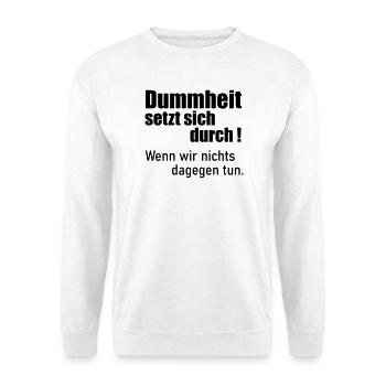 Dummheit setzt sich durch - Unisex Pullover - Weiß - Vorne - Alina (178cm) & Michal (187cm)