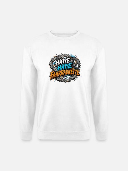 Hätte Hätte Fahrradkette – Lustiges Geschenk - Unisex Pullover - Weiß