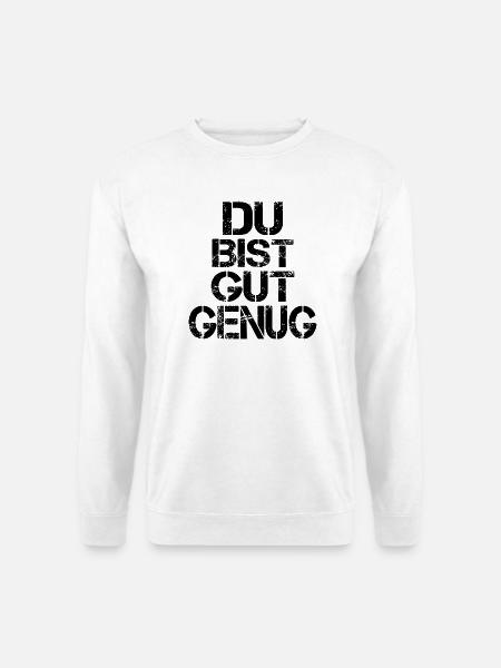 Du bist gut genug - Unisex Pullover - Weiß