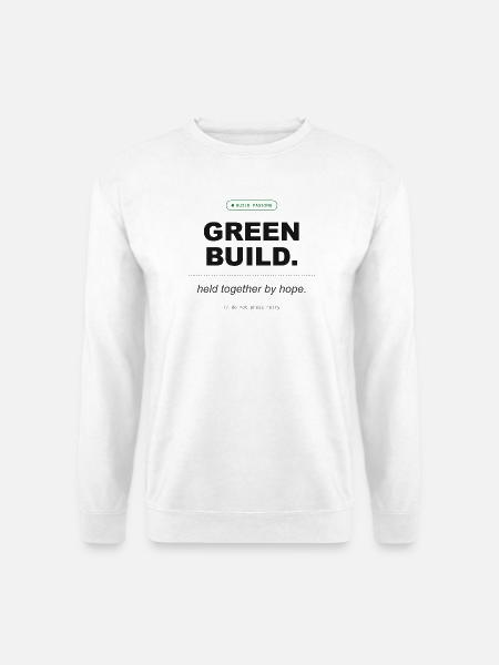 Green Build. Held Together By Hope. - Unisex Pullover - Weiß