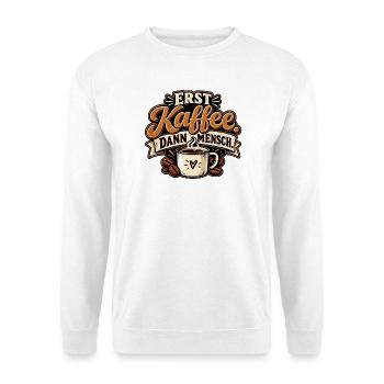 Erst Kaffee. Dann Mensch. Kaffeetrinker - Unisex Pullover - Weiß - Vorne - Alina (178cm) & Michal (187cm)