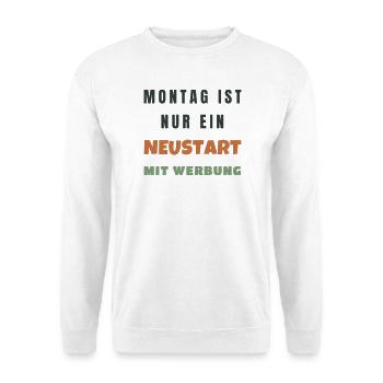 Montag ist nur ein Neustart mit Werbung - Humor - Unisex Pullover - Weiß - Vorne - Alina (178cm) & Michal (187cm)