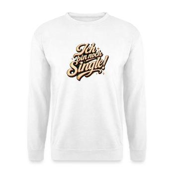 Ich Bin Noch Single Lustig Flirten Dating Spruch - Unisex Pullover - Weiß - Vorne - Alina (178cm) & Michal (187cm)