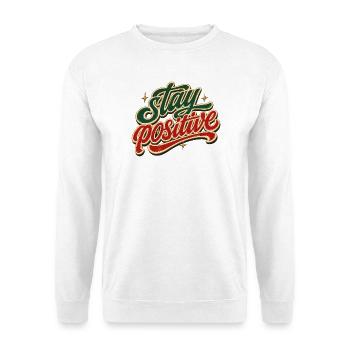 Stay Positive Positiv Denken Gute Laune Motivation - Unisex Pullover - Weiß - Vorne - Alina (178cm) & Michal (187cm)