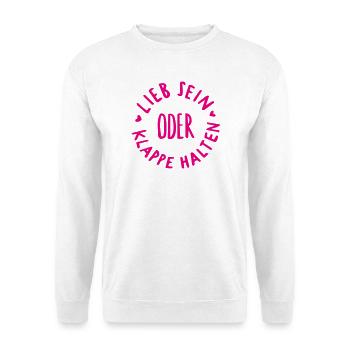 lieb sein oder klappe halten - Unisex Pullover - Weiß - Vorne - Alina (178cm) & Michal (187cm)