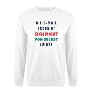 Die E-Mail schreibt sich nicht von selbst Büro - Unisex Pullover - Weiß - Vorne - Alina (178cm) & Michal (187cm)