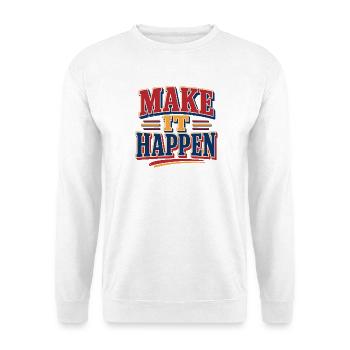 Make It Happen Retro Vintage Spruch Statement - Unisex Pullover - Weiß - Vorne - Alina (178cm) & Michal (187cm)
