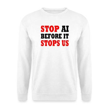 stop ai before it stops us - Unisex Pullover - Weiß - Vorne - Alina (178cm) & Michal (187cm)