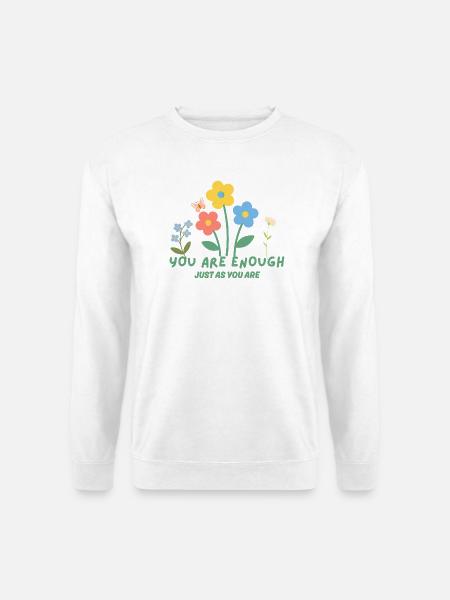 You are enough - Just as you are - Unisex Pullover - Weiß