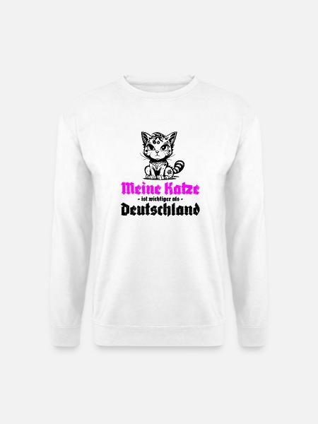 Meine Katze ist wichtiger als Deutschland - Unisex Pullover - Weiß