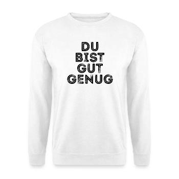Du bist gut genug - Unisex Pullover - Weiß - Vorne - Alina (178cm) & Michal (187cm)