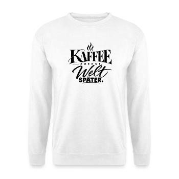 Kaffee zuerst. Welt später. Kaffeefan Geschenkidee - Unisex Pullover - Weiß - Vorne - Alina (178cm) & Michal (187cm)