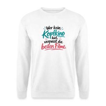 Wer kein Kopfkino hat verpasst die besten Filme - Unisex Pullover - Weiß - Vorne - Alina (178cm) & Michal (187cm)