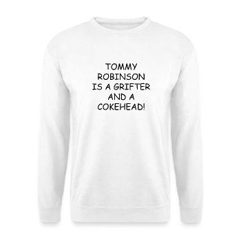 Tommy Robinson ist ein Betrüger und Kokainabhängiger! - Unisex Pullover - Weiß - Vorne - Alina (178cm) & Michal (187cm)