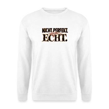 Nicht perfekt. Dafür echt. Geschenk Motivation - Unisex Pullover - Weiß - Vorne - Alina (178cm) & Michal (187cm)
