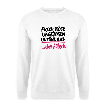Frech Böse Ungezogen Unpünktlich - Aber Hübsch - Unisex Pullover - Weiß - Vorne - Alina (178cm) & Michal (187cm)