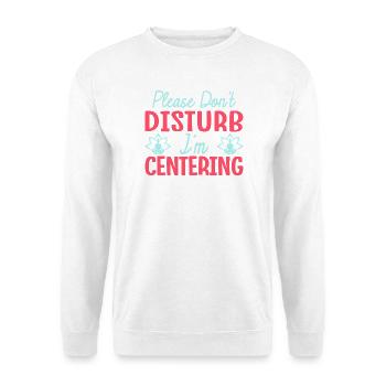 Yoga Please Don´t Disturb I´m Centering Funny Yoga - Unisex Pullover - Weiß - Vorne - Alina (178cm) & Michal (187cm)