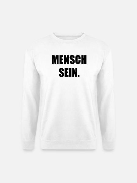 Mensch sein - Unisex Pullover - Weiß