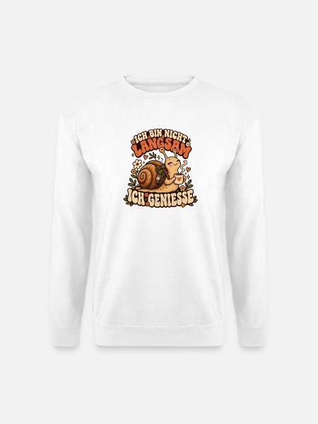Ich bin nicht langsam – ich genieße | Schnecken - Unisex Pullover - Weiß