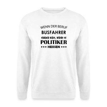 Busfahrer Spruch - Unisex Pullover - Weiß - Vorne - Alina (178cm) & Michal (187cm)