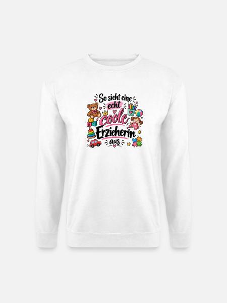 So sieht eine echt coole Erzieherin aus - Kita - Unisex Pullover - Weiß