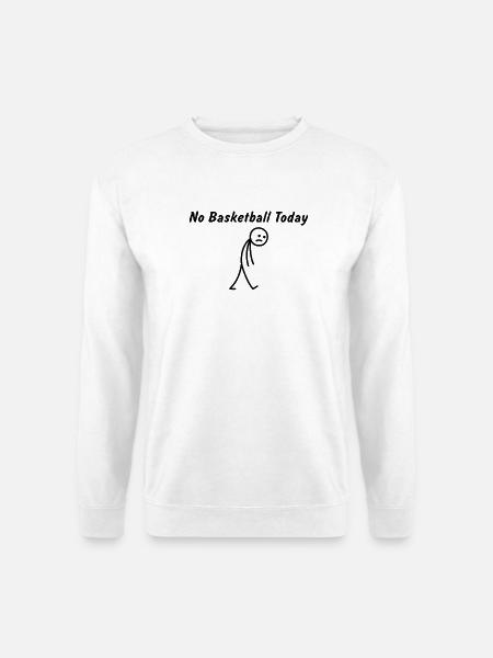 Heute kein Basketball – Basketballspieler - Unisex Pullover - Weiß