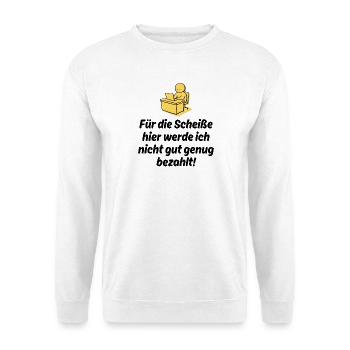 FÜR DIE SCHEIßE WERDE ICH NICHT GUT BEZAHLT, JOB - Unisex Pullover - Weiß - Vorne - Alina (178cm) & Michal (187cm)