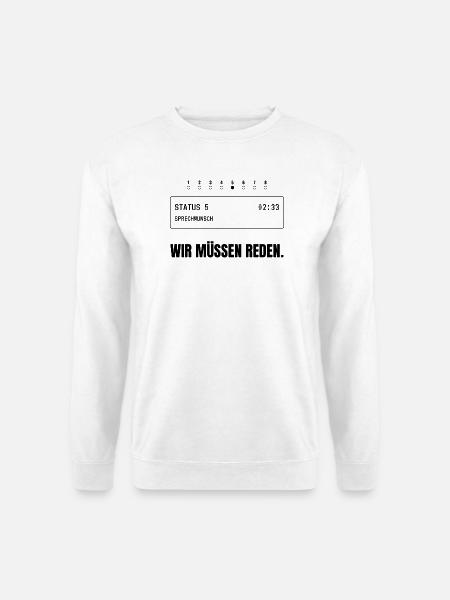 Status 5. Wir müssen reden. - Unisex Pullover - Weiß