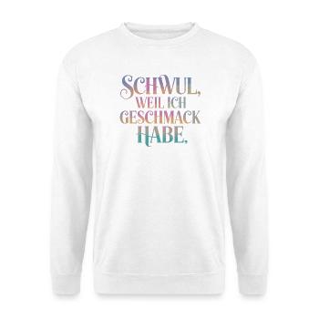 Schwul Weil Ich Geschmack Habe LGBTQ Stolz - Unisex Pullover - Weiß - Vorne - Alina (178cm) & Michal (187cm)