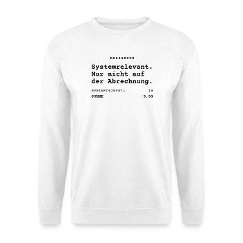 Systemrelevant. Nur nicht auf der Abrechnung. - Unisex Pullover - Weiß - Vorne - Alina (178cm) & Michal (187cm)