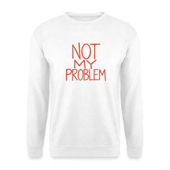 Not My Problem – Rote Handschrift - Unisex Pullover - Weiß - Vorne - Alina (178cm) & Michal (187cm)