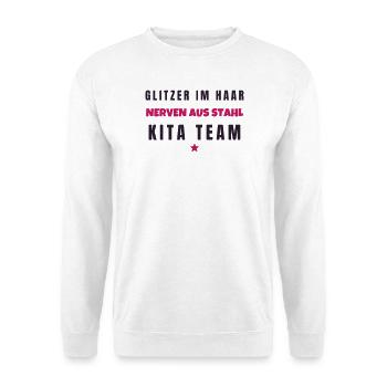 Glitzer im Haar Nerven aus Stahl Kita Team - Unisex Pullover - Weiß - Vorne - Alina (178cm) & Michal (187cm)