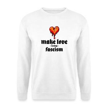 make love destroy fascism - Unisex Pullover - Weiß - Vorne - Alina (178cm) & Michal (187cm)