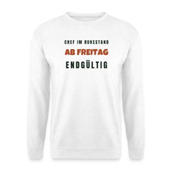 Chef Im Ruhestand Ab Freitag Endgültig Spruch - Unisex Pullover - Weiß - Vorne - Alina (178cm) & Michal (187cm)