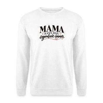 Mama kann das irgendwie immer – Mama Geschenk - Unisex Pullover - Weiß - Vorne - Alina (178cm) & Michal (187cm)