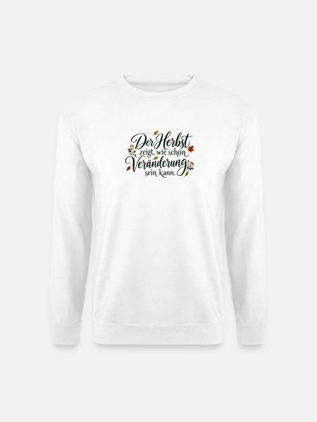 Herbst – Veränderung ist schön - Unisex Pullover - Weiß