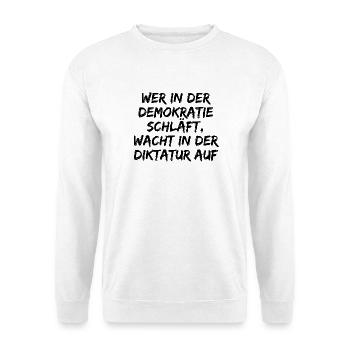 WER IN D. DEMOKRATIE SCHLÄFT WACHT IN DIKTATUR AUF - Unisex Pullover - Weiß - Vorne - Alina (178cm) & Michal (187cm)