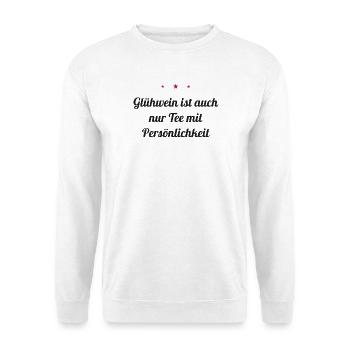 Glühwein ist auch nur Tee mit Persönlichkeit - Unisex Pullover - Weiß - Vorne - Alina (178cm) & Michal (187cm)