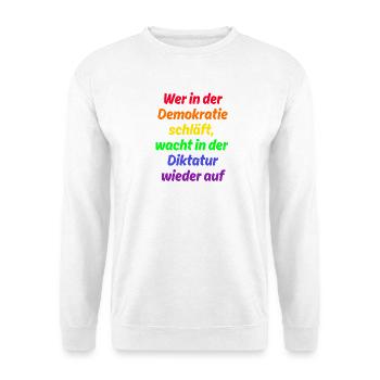 WER IN D. DEMOKRATIE SCHLÄFT WACHT IN DIKTATUR AUF - Unisex Pullover - Weiß - Vorne - Alina (178cm) & Michal (187cm)