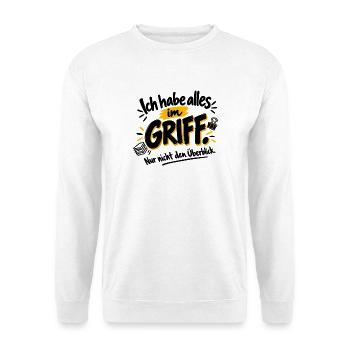 Ich habe alles im Griff – nur nicht den Überblick - Unisex Pullover - Weiß - Vorne - Alina (178cm) & Michal (187cm)