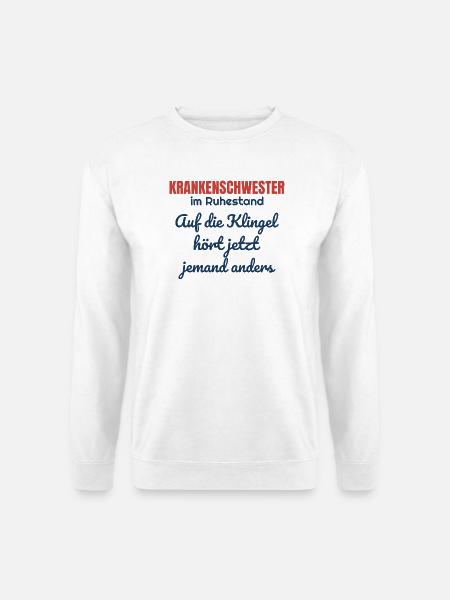 Krankenschwester im Ruhestand – Patientenklingel - Unisex Pullover - Weiß