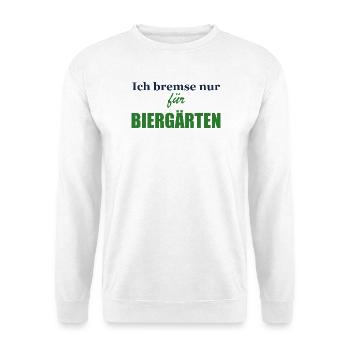 Ich bremse nur für Biergärten - Unisex Pullover - Weiß - Vorne - Alina (178cm) & Michal (187cm)