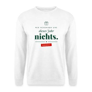 Wir schenken uns nichts Ragebait Weihnachten Paar - Unisex Pullover - Weiß - Vorne - Alina (178cm) & Michal (187cm)