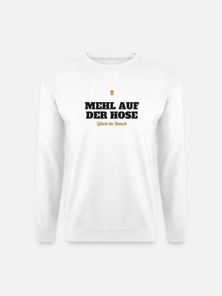 Mehl auf der Hose, Glück im Bauch – Backen - Unisex Pullover - Weiß