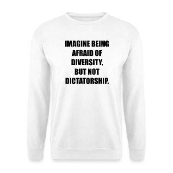 IMAGINE BEING AFRAID OF DIVERSITY, BUT NOT DICTATO - Unisex Pullover - Weiß - Vorne - Alina (178cm) & Michal (187cm)