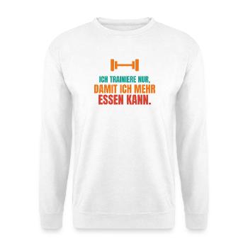 Ich trainiere nur, damit ich mehr essen kann - Unisex Pullover - Weiß - Vorne - Alina (178cm) & Michal (187cm)