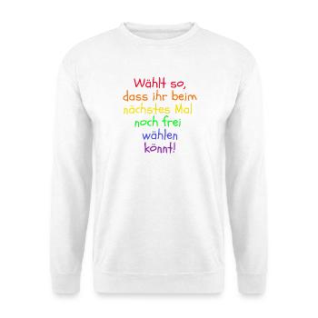 WÄHLT SO DASS IHR NOCH FREI WÄHLEN KÖNNT, FRIEDEN - Unisex Pullover - Weiß - Vorne - Alina (178cm) & Michal (187cm)