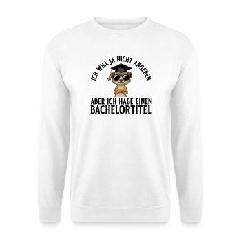 Bachelortitel Will nicht angeben Bachelorabschluss - Unisex Pullover - Weiß - Vorne - Alina (178cm) & Michal (187cm)